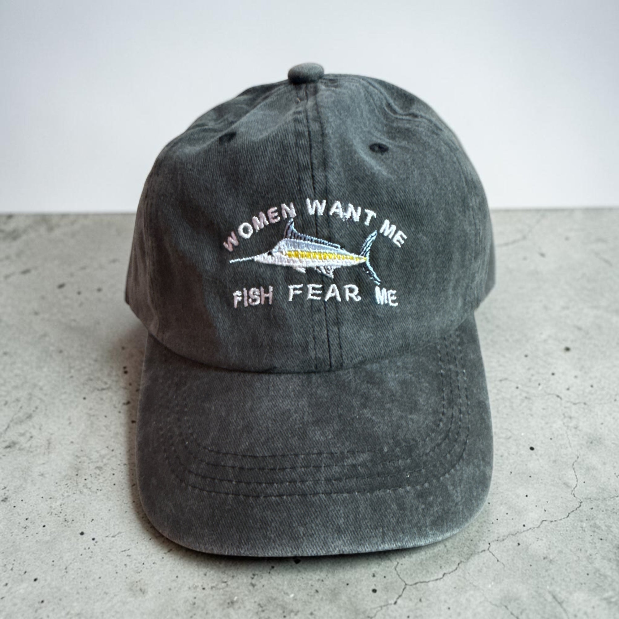 Women want me, fish fear me distressed hat